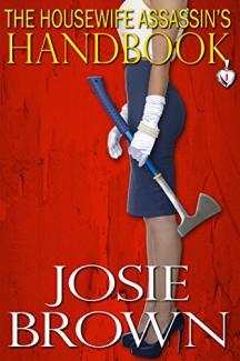 The Housewife Assassin's Handbook by Josie Brown