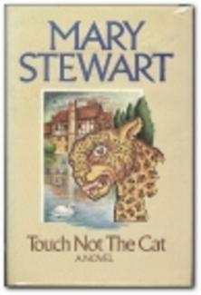 Touch Not the Cat by Mary Stewart