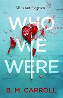 Who We Were by B M Carroll