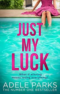 Just My Luck by Adele Parks