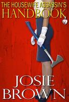 The Housewife Assassin's Handbook by Josie Brown